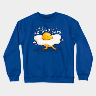 No Bad Days Egg Crewneck Sweatshirt